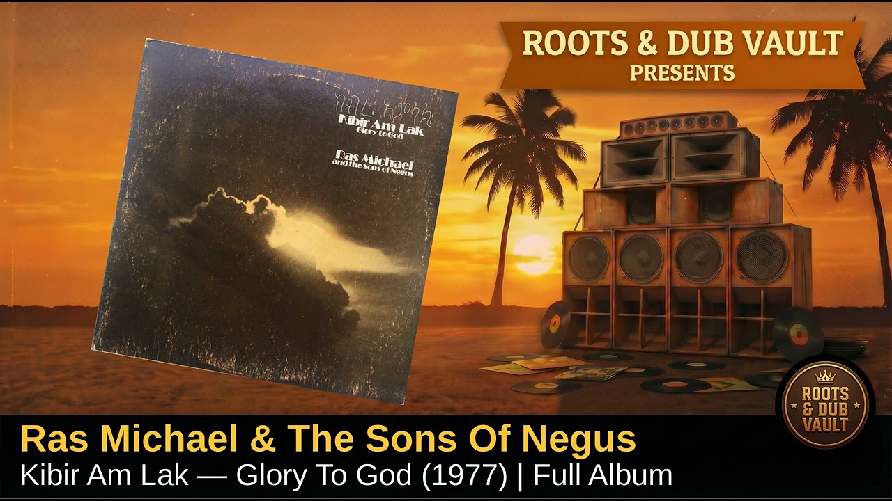 Ras Michael & The Sons Of Negus – Kibir Am Lak (Glory To God