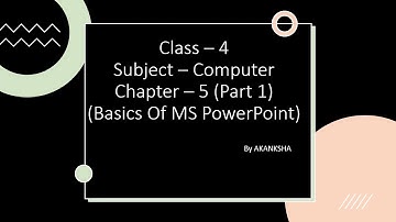 Class 4, Computer, Chapter 5 (Part 1) by Akanksha Chaudhary