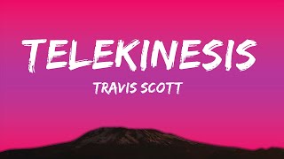 Travis Scott - Telekinesis (Lyrics) Feat. Future & SZA  | 25 Min
