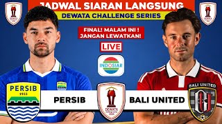 Jadwal Siaran Langsung Dewata Challenge Series 2026 - Persib vs Bali United -Dewata Challenge Series