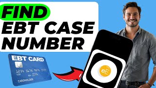How Do I Find My EBT Case Number In Arizona (Easy Guide)