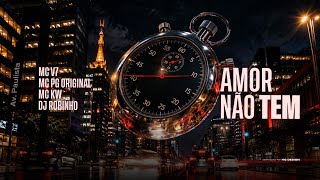 Amor não Tem - Mc V7 - Mc Pg Original - Mc Kw - Dj Robinho 2026 