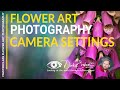 Flower Art Photography - Camera settings