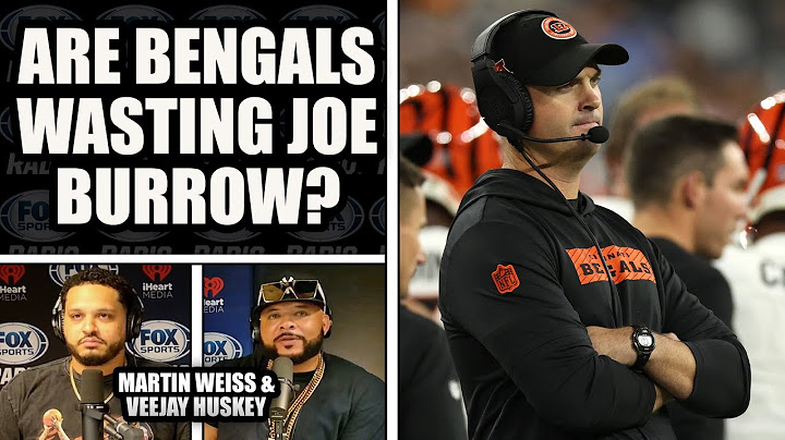 Are the Bengals Wasting Joe Burrow With Zac Taylor as Coach? | MARTIN WEISS & VJ HUSKEY