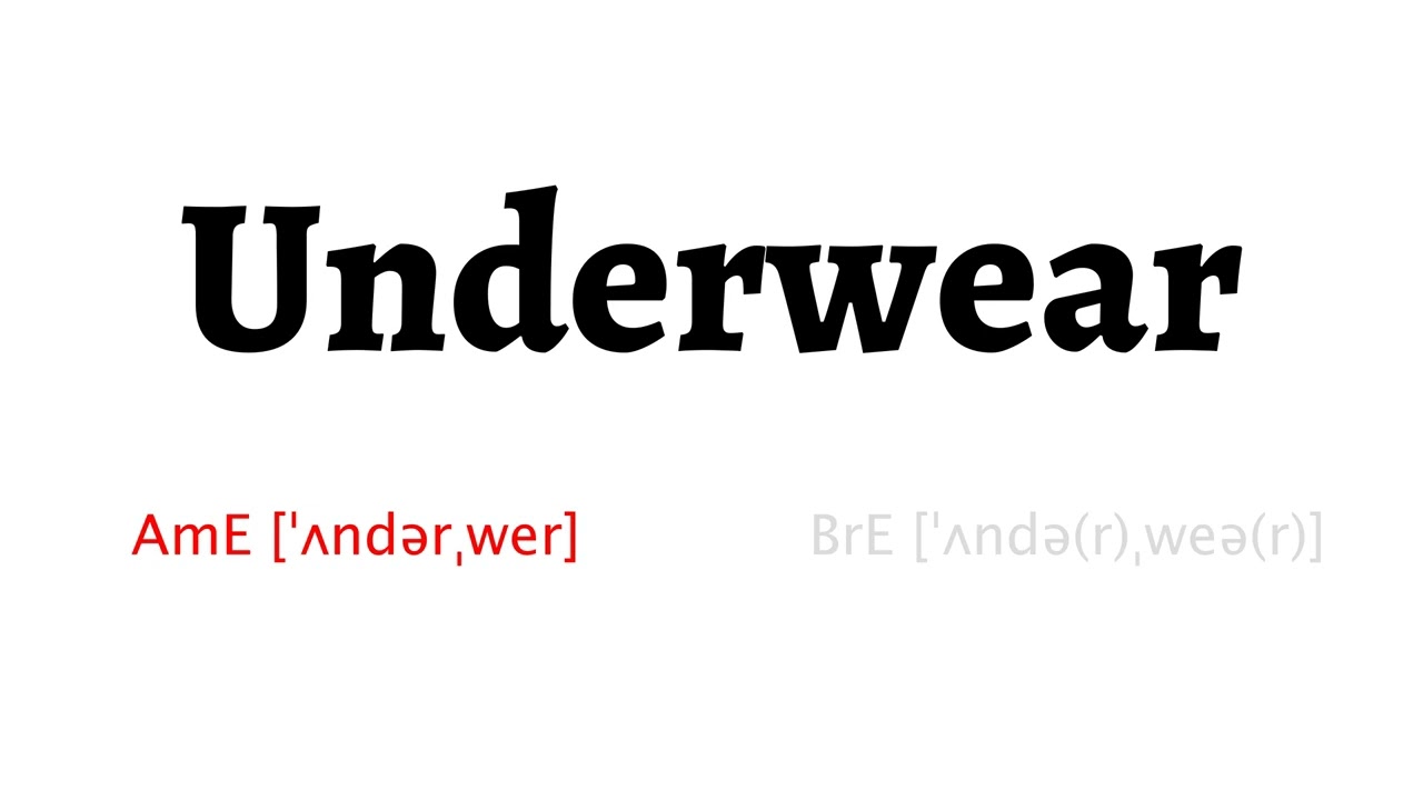 How to Pronounce underwear in American English and British English