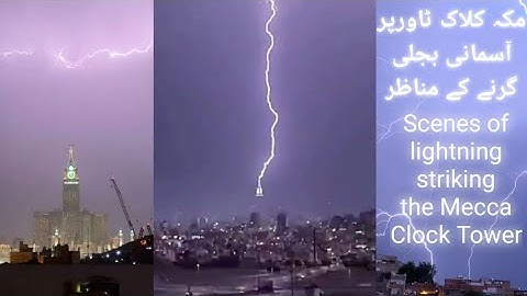 Scenes Of Lightning Striking The Mecca Clock Tower | Makkah Clock Tower Viral Video | Rain In Makkah