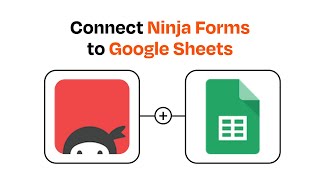How to Connect Ninja Forms to Google Sheets - Easy Integration
