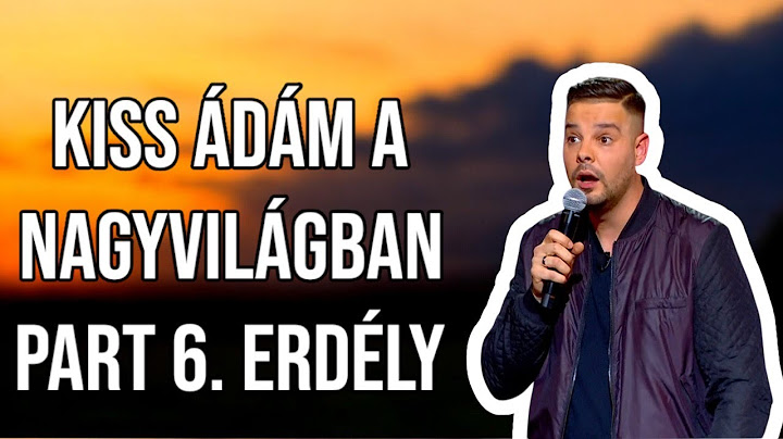 Kiss Ádám a Nagyvilágban part 6/ Erdély