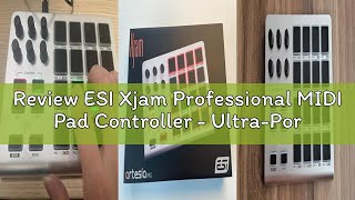 Review ESI Xjam Professional MIDI Pad Controller - Ultra-Portable Aluminum Frame MIDI Drum Pad with