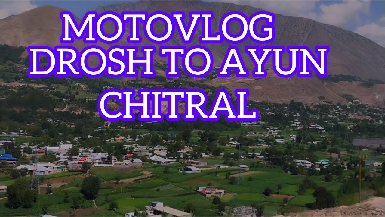 Motovlog DROSH to AYUN chitral Pakistan 2 September 2023