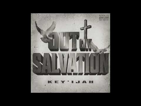 Key’ijah- Out On Salvation