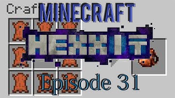 Minecraft Hexxit Ep. 31- More Backpacks!