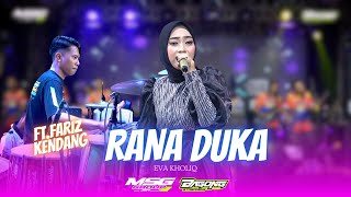 EVA KHOLIQ - RANA DUKA - MSG Group (#mahesamusic ) - FT FARIS KENDANG