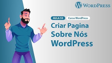 Aula 53 – Criar Pagina Sobre Nos no WordPress – Curso WordPress 2024