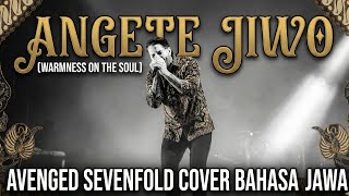 Angete Jiwo (Warmness On The Soul) – Avenged Sevenfold Cover Bahasa Jawa | Ram Java