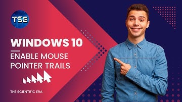 How to Enable Mouse Pointer Trails in Windows 10. | The Scientific Era