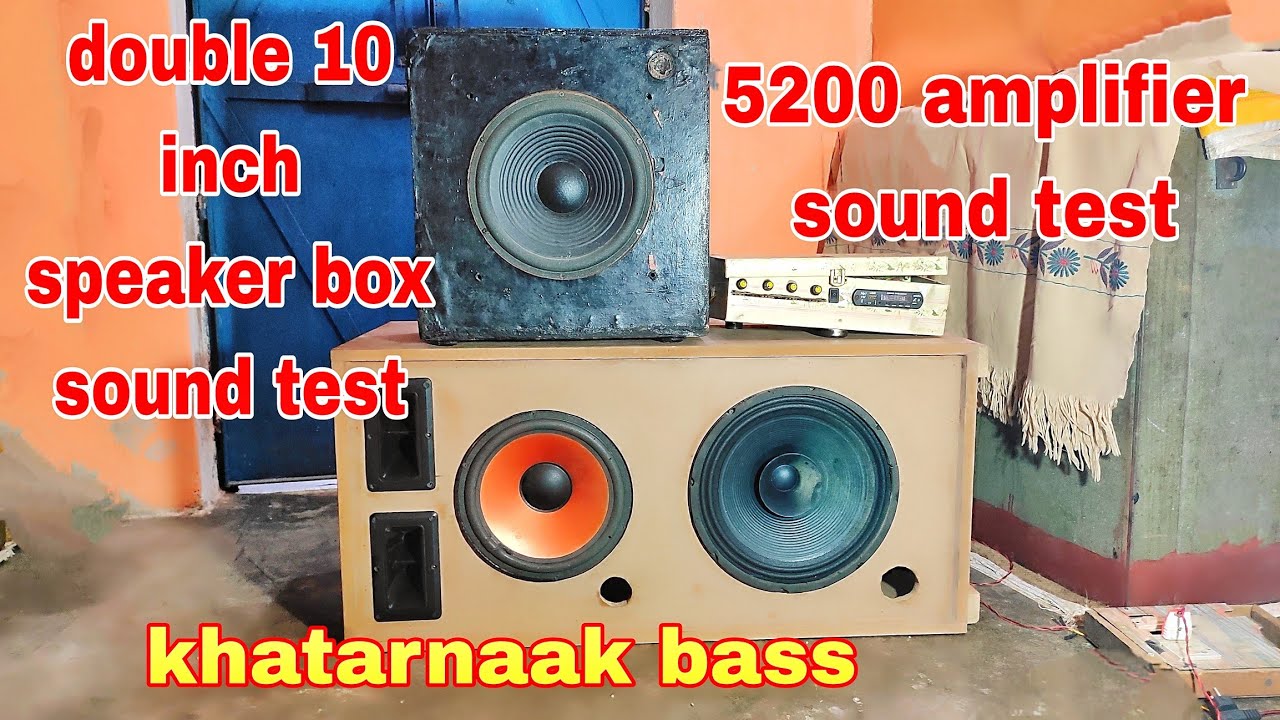 double 10 inch speaker sound box testing | 5200 amplifier ke sath sound ...