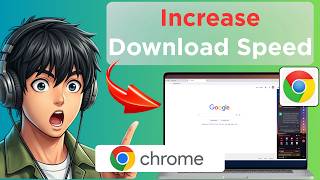 How to Increase Google Chrome Download Speed (Tested)