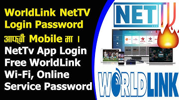 WorldLink NetTV Password Mobile मा कसरी हेर्ने? How to Know WorldLink NetTV Password।Online Service