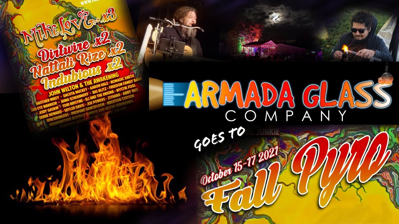 Armada Glass Company goes to Fall Pyro 2021 Fire Festival - Music, Art, Goods, & FIRE, in Newark, OH