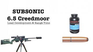 SUBSONIC 6.5 Creedmoor Load - Load Development and Range Time