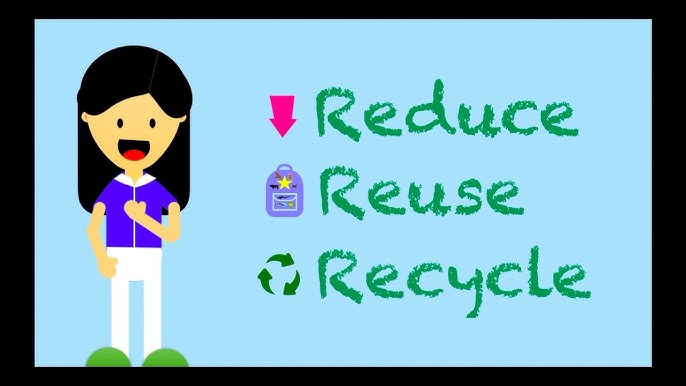 Reduce, Reuse and Recycle, to enjoy a better life