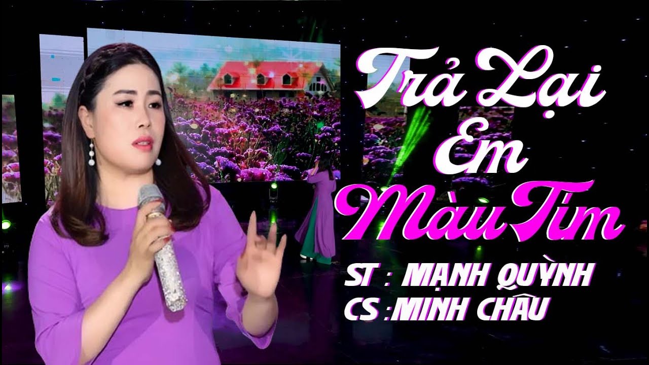 Trả Lại Em Màu Tím | Minh Châu - YouTube