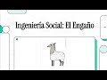 La Ingeniería Social: El Engaño (¿Cómo protegerse?)