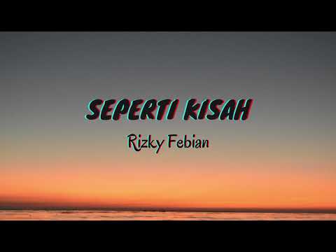 Seperti Kisah - Rizky Febian (Lyrics \u0026 Translated)