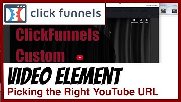 ClickFunnels 1.0 - Setting the Proper URL for a YouTube Video