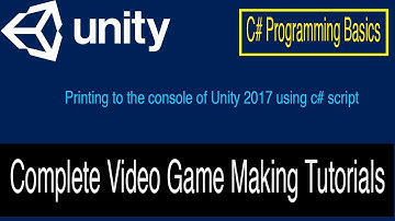 Printing to the console | Tutorial 02 | c# programming basics | Unity 2017 for beginners