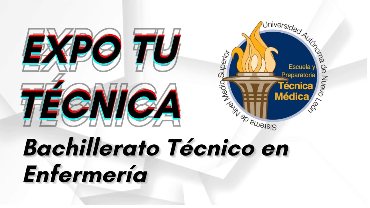 EXPO TU TÉCNICA EyPTM   Bachillerato Técnico en Enfermería