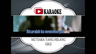 Lagu Karaoke GIGI - MUTIARA YANG HILANG (POP INDONESIA) |  Karaoke Musik Video
