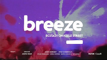 Breeze // Ecstasy On Keele Street (Official Video)