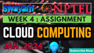 Cloud Computing WEEK 4 Quiz Assignment Solutions and Answer | Swayam Jan 2024 | IIT Kharagpur NPTEL