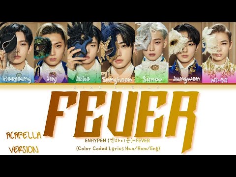 ACAPELLA VERSION ENHYPEN Fever Lyrics 엔하이픈 Fever 가사 Color Coded Lyrics Eng Rom Han 