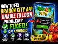 Fix Dragon City App Unable to Login Problem On Android | 2026