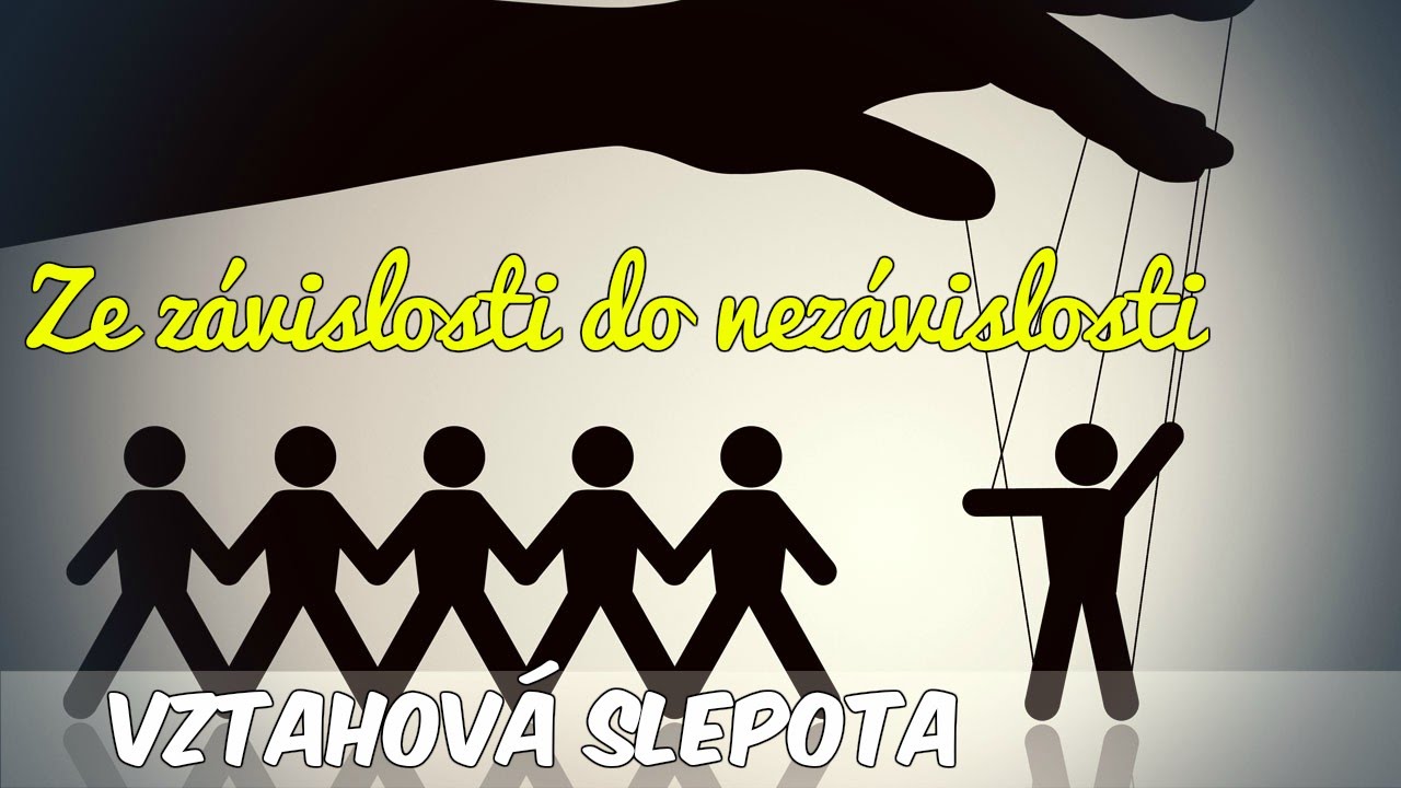Ze závislosti do nezávislosti - Vztahová slepota