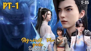 Against The Gods Season 2 Pt 1 Explained in Hindi | Against The Gods S2 Episode 1-15 | @FlameAndMuse