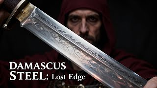 Damascus Steel: The Lost Art of the World's Sharpest Blade