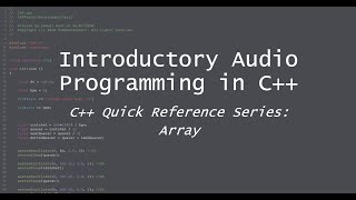 Introductory Audio Programming in C++ Quick Reference Series: Array