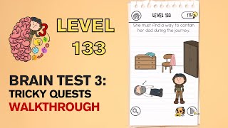 Brain Test 3 Tricky Quests Level 133 Answer | She must find a way to contain her dad screenshot 5