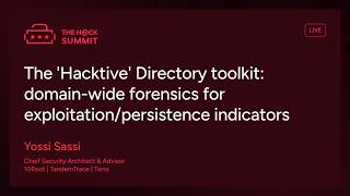 THS25 - The 'Hacktive' Directory: domain-wide forensics for exploitation indicators - Yossi Sassi