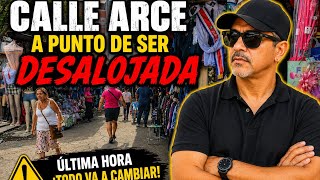 🚨 ¿DESALOJARÁN LA CALLE ARCE? 😱 Así se encuentra la zona