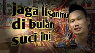 ngaji Gus Baha || jaga lisan tetap bicara kebenaran, ngaji bulan Poso ben berkah