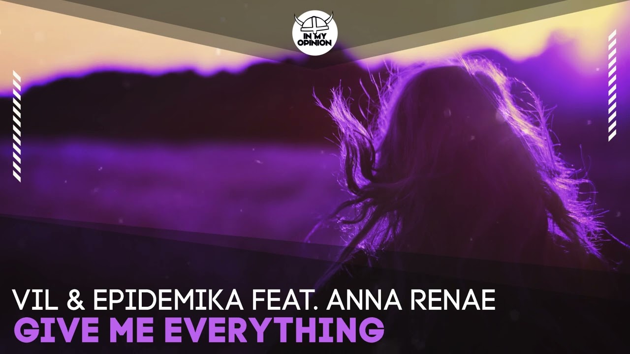Guarda Vil & Epidemika feat. Anna Renae - Give Me Everything su YouTube Guarda Vil & Epidemika feat. Anna Renae - Give Me Everything su YouTube
