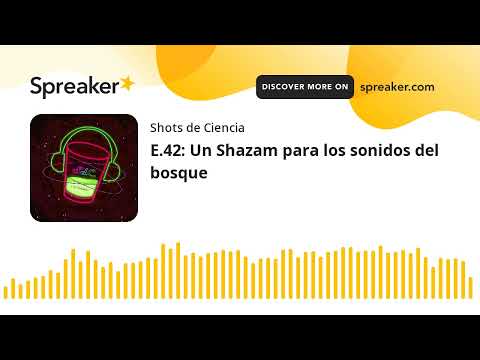 E.42: Un Shazam para los sonidos del bosque