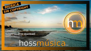 🎵 MÚSICA SIN COPYRIGHT, LiQWYD, Sunset Sax, TROPICAL FREE MUSIC 🎵