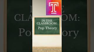 In The Classroom: Pop Theory