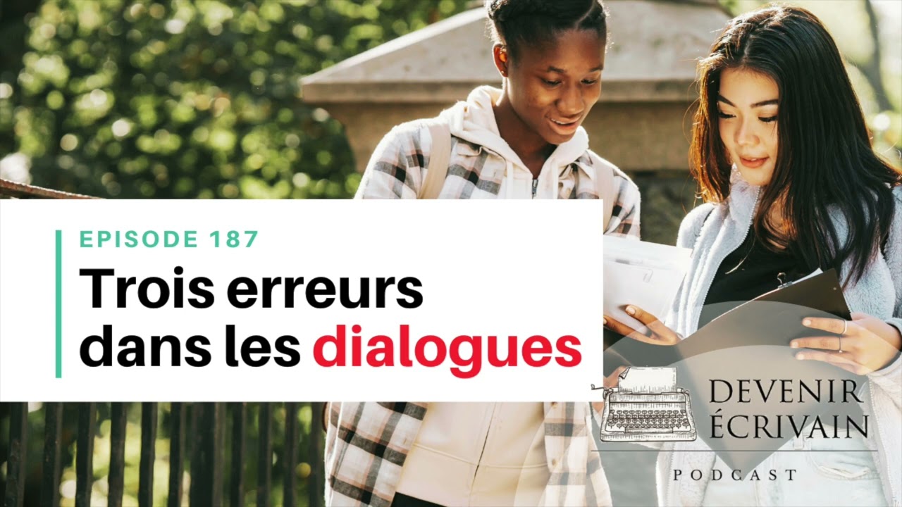 Ep #187 - 3 erreurs récurrentes dans les dialogues